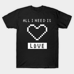 All I Need is Love - BLACK T-Shirt